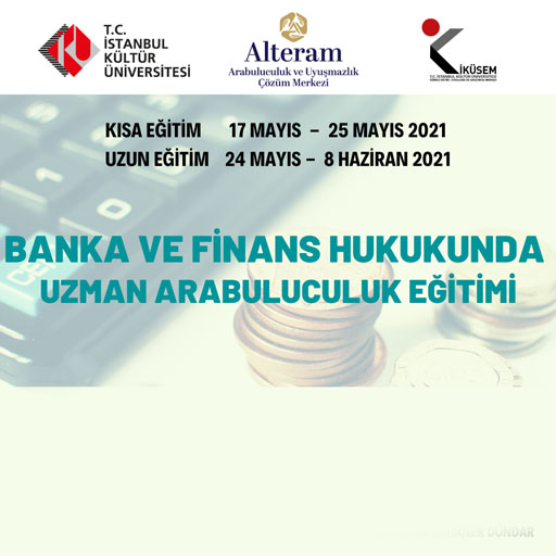 Banka ve Finans Hukukunda Uzman Arabuluculuk Eğitimi
